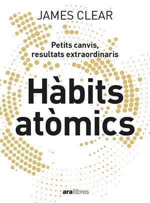 HABITS ATOMICS | 9788418928710 | JAMES CLEAR