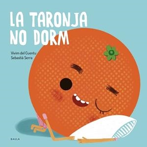 LA TARONJA NO DORM | 9788447949106 | VIVIM DEL CUENTU