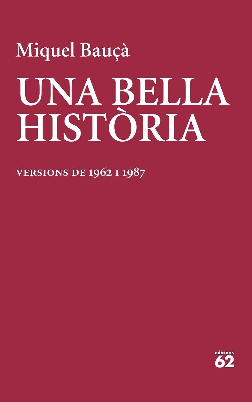 UNA BELLA HISTORIA   EDICIONS DE 1962 I 1987 | 9788429781199 | MIQUEL BAUÇA
