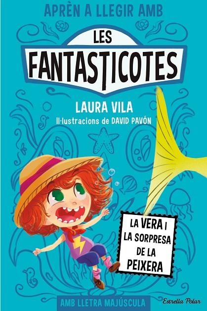 LES FANTASTICOTES 1. LA VERA I LA SORPRESA DE LA PEIXERA | 9788413894553 | LAURA VILA / DAVID PAVON