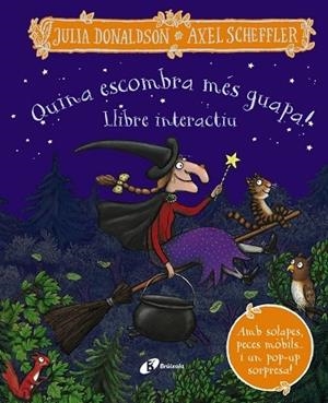 QUINA ESCOMBRA MES GUAPA! LLIBRE INTERACTIU | 9788413492780 | JULIA DONALDSON / AXEL SCHEFFLER