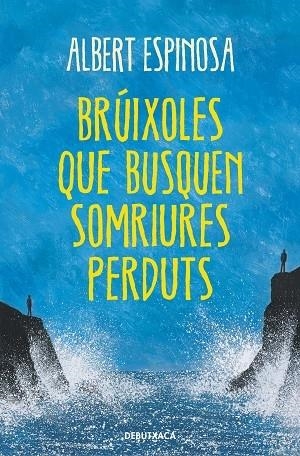 BRUIXOLES QUE BUSQUEN SOMRIURES PERDUTS | 9788418132513 | ALBERT ESPINOSA