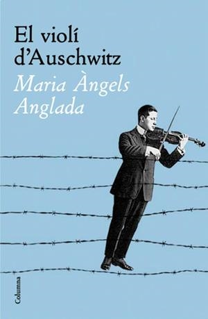 EL VIOLI D'AUSCHWITZ | 9788466408783 | MARIA ANGELS ANGLADA