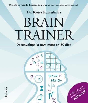 BRAIN TRAINER. DESENVOLUPA LA TEVA MENT EN 60 DIES | 9788466409124 | DR. RYUTA KAWASHIMA
