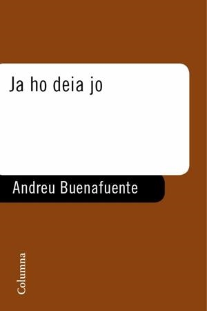 JA HO DEIA JO | 9788466408943 | ANDREU BUENAFUENTE