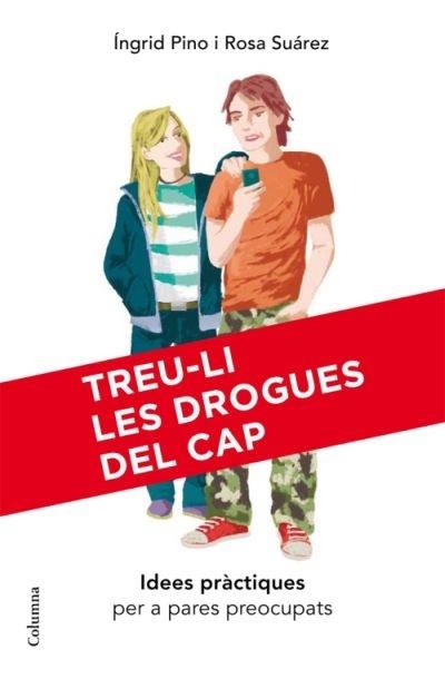 TREU-LI LES DROGUES DEL CAP | 9788466409407 | ÍNGRID PINO I ROSA SUÁREZ