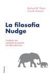 LA FILOSOFIA NUDGE | 9788466410168 | RICHARD H. THALER/ CASS R. SUNSTEIN