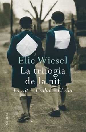 LA TRILOGIA DE LA NIT. LA NIT - L'ALBA - EL DIA | 9788466409629 | ELIE WIESEL
