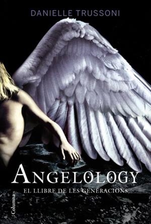ANGELOGOLY. EL LLIBRE DE LES GENERACIONS | 9788466412735 | DANIELLE TRUSSONI