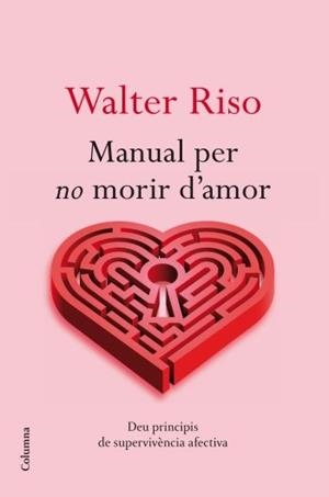 MANUAL PER NO MORIR D'AMOR | 9788466413732 | WALTER RISO