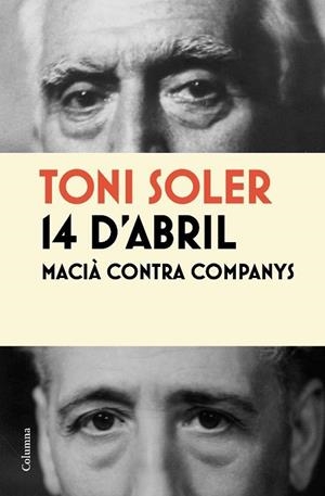 14 D'ABRIL MACIA CONTRA COMPANYS | 9788466413787 | TONI SOLER