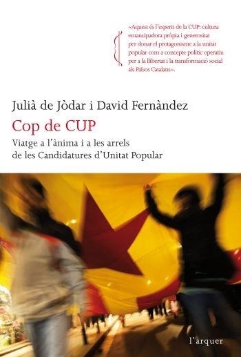 COP DE CUP. VIATGE A L'ANIMA I A LES ARRELS DE LES CANDIDAT | 9788466414609 | JULIA DE JODAR / DAVID FERNANDEZ