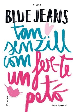 TAN SENZILL COM FER-TE UN PETO | 9788466420891 | BLUE JEANS