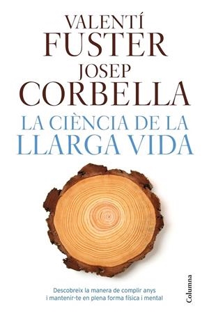 LA CIENCIA DE LA LLARGA VIDA | 9788466421645 | VALENTI FUSTER / JOSEP CORBELLA
