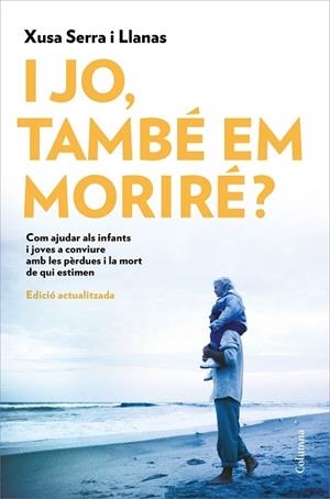 I JO, TAMBE EM MORIRE? | 9788466426022 | XUSA SERRA LLANAS
