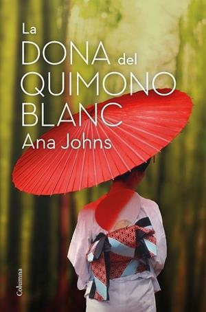 LA DONA DEL QUIMONO BLANC | 9788466426268 | ANA JOHNS