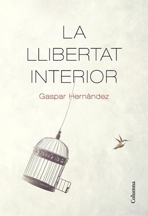 LA LLIBERTAT INTERIOR | 9788466426237 | GASPAR HERNANDEZ