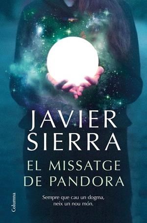 EL MISSATGE DE PANDORA | 9788466426909 | JAVIER SIERRA