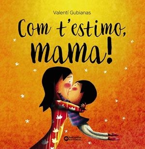 COM T'ESTIMO, MAMA! | 9788448963453 | VALENTI GUBIANAS