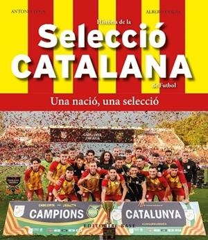 HISTORIA DE LA SELECCIO CATALANA MASCULINA DE FUTBOL | 9788419007803 | TONI CLOSA / JOSE ALBERTO SALAS