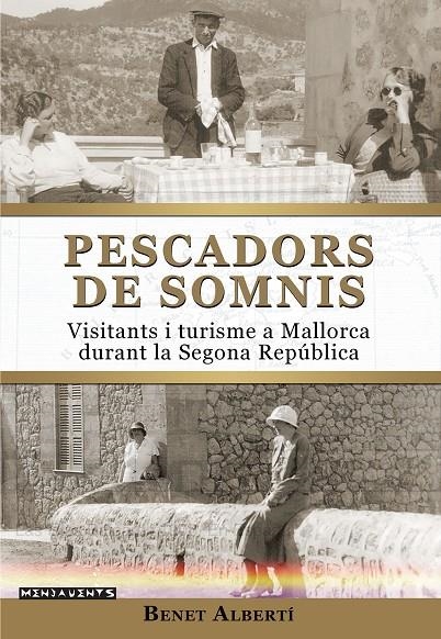 PESCADORS DE SOMNIS  VISITANTS I TURISME A MALLORCA | 9788419956095 | BENET ALBERTI