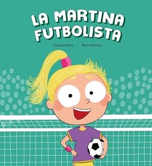 LA MARTINA FUTBOLISTA | 9788410074453 | SUSANNA ISERN / MARTA MORENO