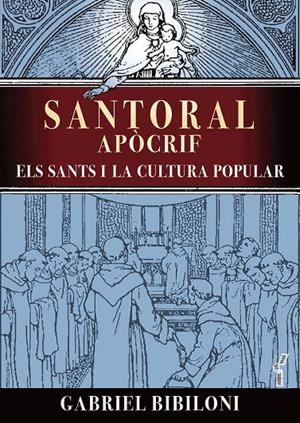 SANTORAL APOCRIF | 9788419956187 | GABRIEL BIBILONI