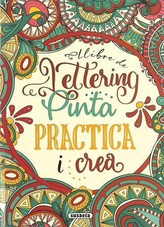EL LLIBRE DE LETTERING PINTA PRACTICA I CREA | 9788467790443 | SUSAETA, EQUIP
