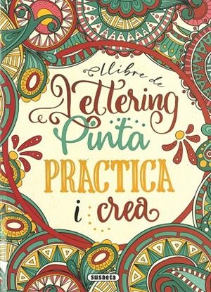 EL LLIBRE DE LETTERING PINTA PRACTICA I CREA | 9788467790443 | SUSAETA, EQUIP