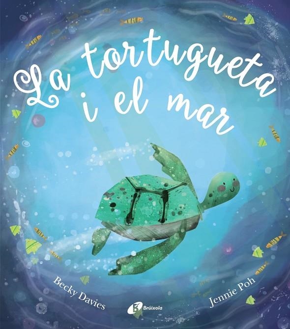 LA TORTUGUETA I EL MAR | 9788499063058 | BECKY DAVIES / JANNIE POH