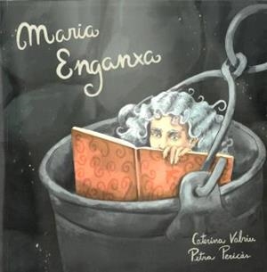 MARIA ENGANXA | 9788496199729 | CATERINA VALRIU / PETRA PERICAS