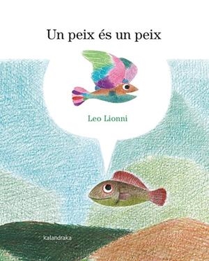 UN PEIX ES UN PEIX | 9788418558900 | LEO LEONI