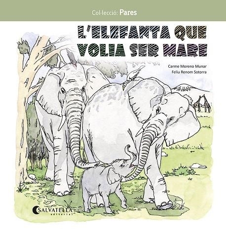 L'ELEFANTA QUE VOLIA SER MARE | 9788419565549 | CARME MORENO - FELIU RENOM