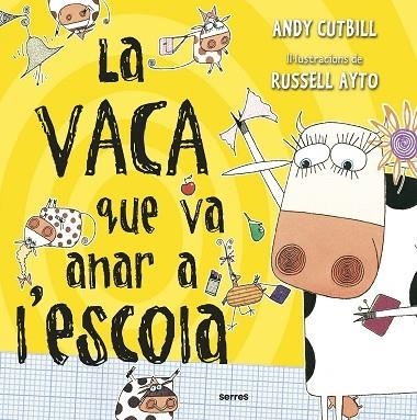 LA VACA QUE VA ANAR A L'ESCOLA | 9788427227743 | ANDY CUTBILL / RUSSELL AYTO
