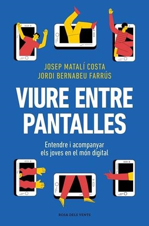 VIURE ENTRE PANTALLES | 9788419756589 | J. MATALI - J. BERNABEU