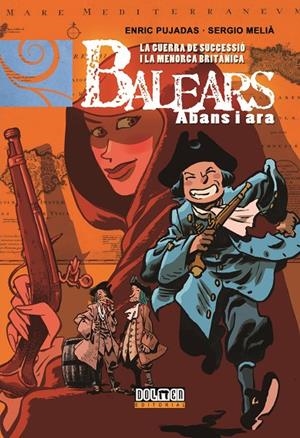 BALEARS ABANS I ARA: LA GUERRA DE SUCCESSIÓ I LA MENORCA BRITÀNICA VOL. 11 | 9788410390508 | VV.AA.3