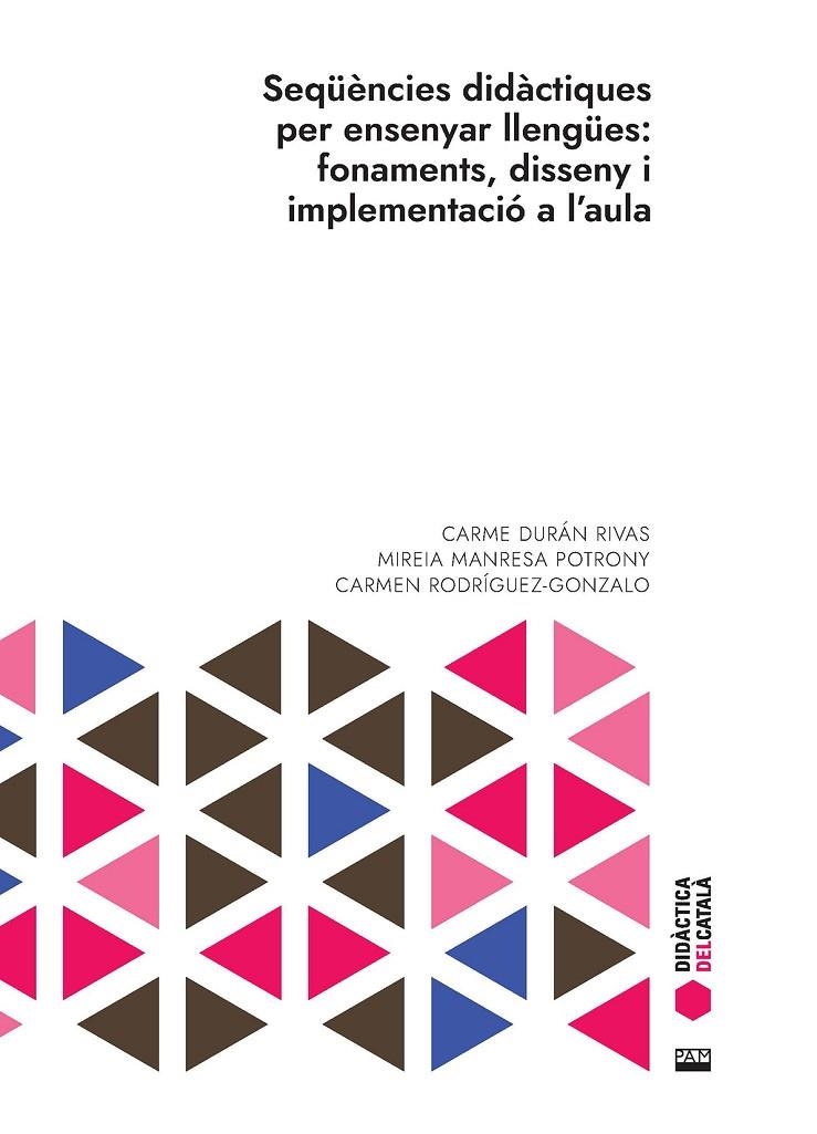 SEQÜÈNCIES DIDÀCTIQUES PER ENSENYAR LLENGÜES: FONAMENTS, DISSENY I IMPLEMENTACIÓ | 9788491913405 | DURÁN RIVAS, CARME / MANRESA POTRONY, MIREIA / RODRÍGUEZ-GONZALO, CARMEN
