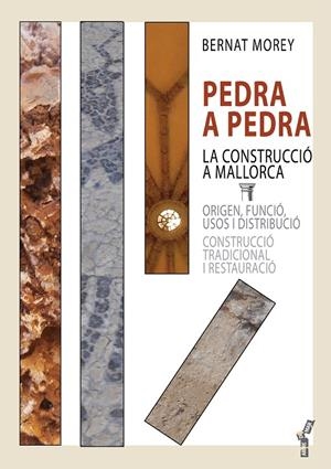 PEDRA A PEDRA. LA CONSTRUCCIÓ A MALLORCA | 9788419956453 | MOREY COLOMAR, BERNAT