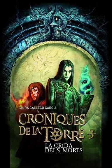 CRÒNIQUES DE LA TORRE III. LA CRIDA DELS MORTS | 9788466147330 | ROSSBACH, JEAN SÉBASTIEN / GALLEGO, LAURA