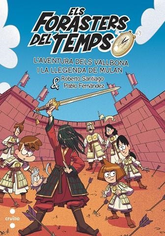 ELS FORASTERS DEL TEMPS 19. L'AVENTURA DELS VALLBONA I LA LLEGENDA DE MULAN | 9788466158619 | SANTIAGO, ROBERTO