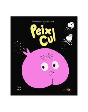 PEIX CUL | 9788412683561 | PINSON, PAULINE / LE HUCHE, MAGALI
