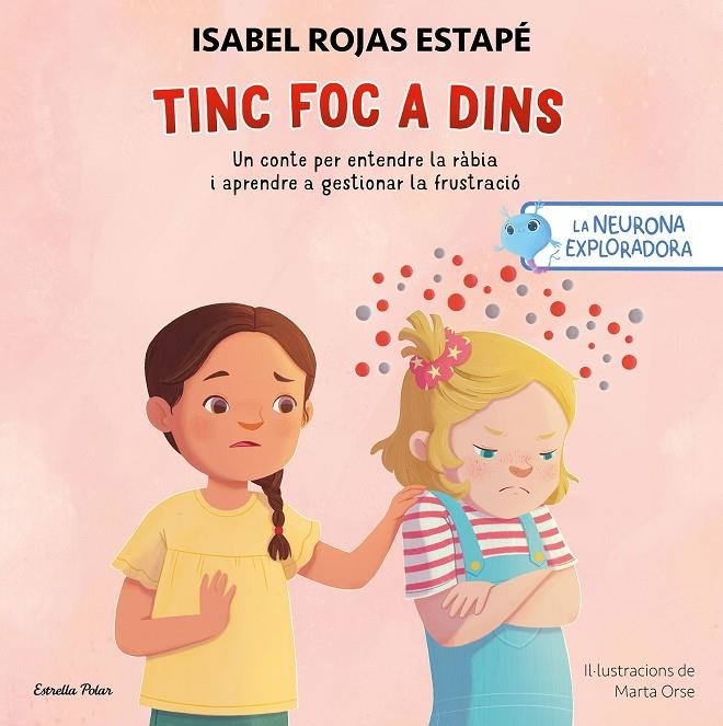 LA NEURONA EXPLORADORA. TINC FOC A DINS | 9791387519414 | ROJAS ESTAPÉ, ISABEL / ORSE, MARTA