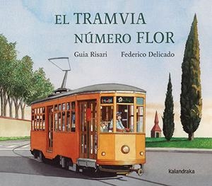EL TRAMVIA NÚMERO FLOR | 9788410387126 | RISARI, GUIA