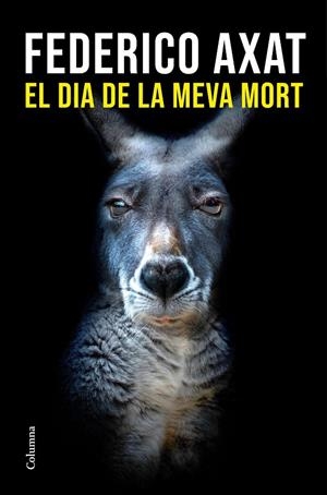 EL DIA DE LA MEVA MORT | 9788466433327 | AXAT, FEDERICO