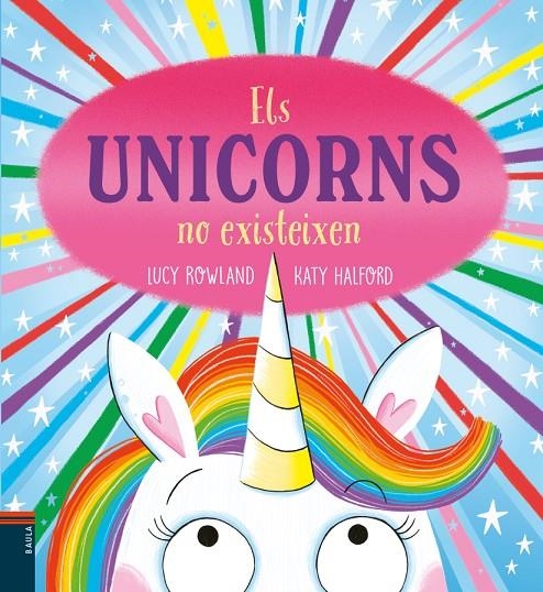 ELS UNICORNS NO EXISTEIXEN | 9788447953950 | ROWLAND, LUCY