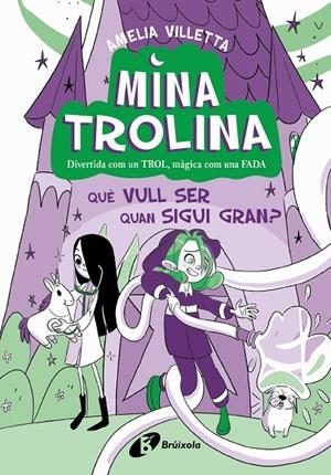 MINA TROLINA, 4. QUÈ VULL SER QUAN SIGUI GRAN? | 9788413493442 | VILLETTA, AMELIA
