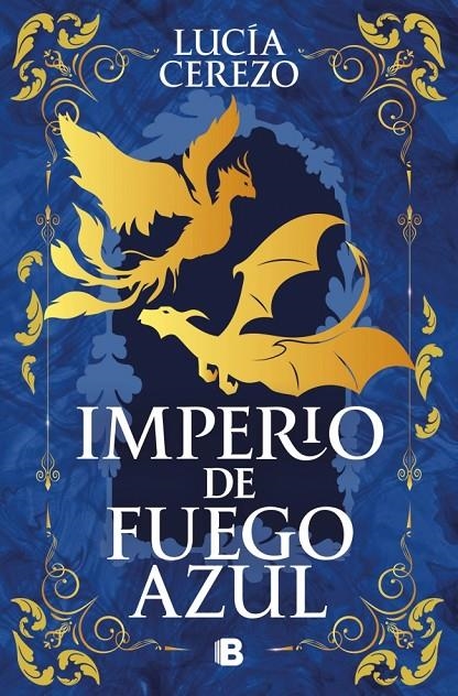IMPERIO DE FUEGO AZUL (SAGA FÉNIX & DRAGÓN 1) | 9788466682213 | CEREZO, LUCÍA