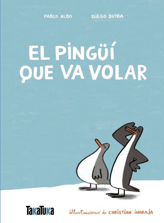 EL PINGÜÍ QUE VA VOLAR | 9791387718077 | ALBO, PABLO / DUTRA DE SOUZA, DIEGO