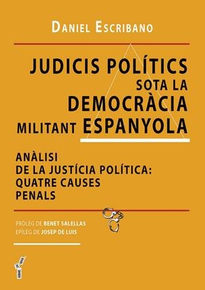 JUDICIS POLÍTICS SOTA LA DEMOCRÀCIA MILITANT ESPANYOLA | 9788419956620 | ESCRIBANO RIERA, DANIEL