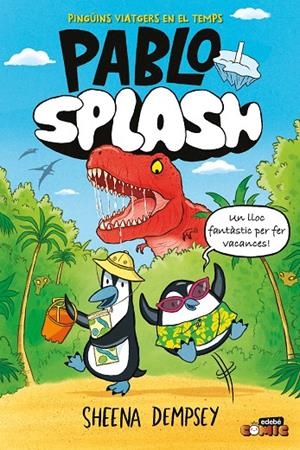 PABLO I SPLASH. PINGÜINS VIATGERS EN EL TEMPS | 9788468374260 | DEMPSEY, SHEENA